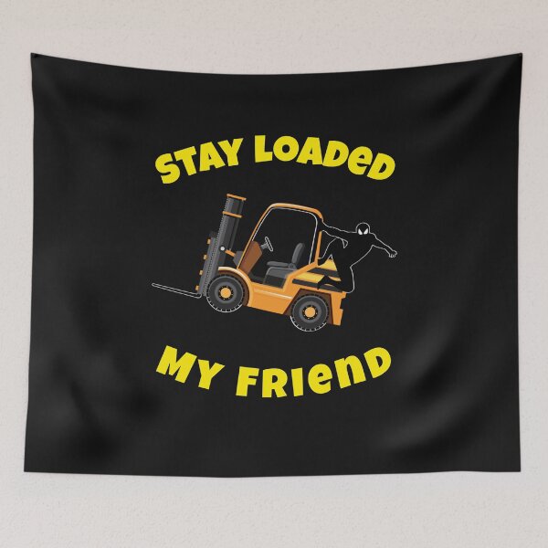 Item preview, Forklift Ninja Stay Loaded My Friend GY designed and sold by TeamsterLife.
