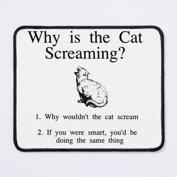 Item preview, Why is the cat screaming? designed and sold by andriuscanan.