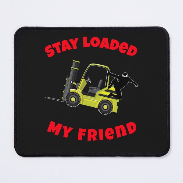 Item preview, Forklift Ninja Stay Loaded My Friend YR designed and sold by TeamsterLife.