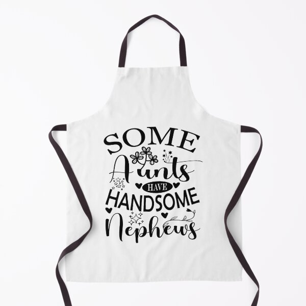 Item preview, Funny Auntie Quote Some Aunts Have Handsome Nephews Cool Aunts Present For Nephews designed and sold by saadabs.