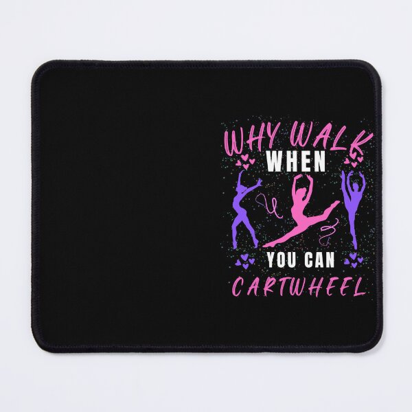 Item preview, Why Walk When You Can Cartwheel Cute Gymnastics Dance Girls designed and sold by POPLIN ⭐ ⭐ ⭐ ⭐ ⭐.