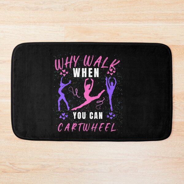 Item preview, Why Walk When You Can Cartwheel Cute Gymnastics Dance Girls designed and sold by POPLIN ⭐ ⭐ ⭐ ⭐ ⭐.