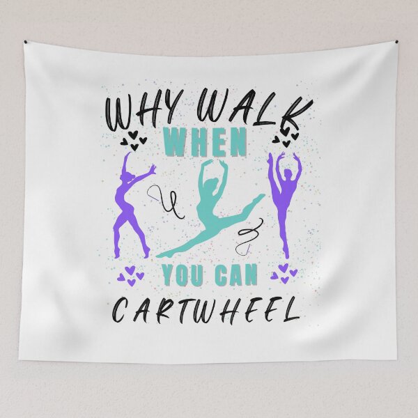 Item preview, Why Walk When You Can Cartwheel Cute Gymnastics Dance Girls  designed and sold by POPLIN ⭐ ⭐ ⭐ ⭐ ⭐.