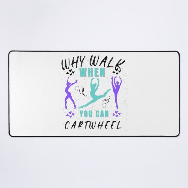 Item preview, Why Walk When You Can Cartwheel Cute Gymnastics Dance Girls  designed and sold by POPLIN ⭐ ⭐ ⭐ ⭐ ⭐.