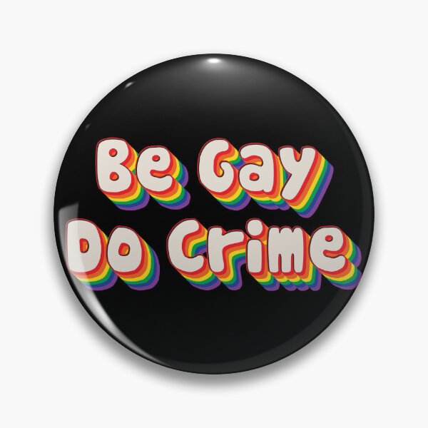 Item preview, Be Gay, Do Crime  designed and sold by Texterns.