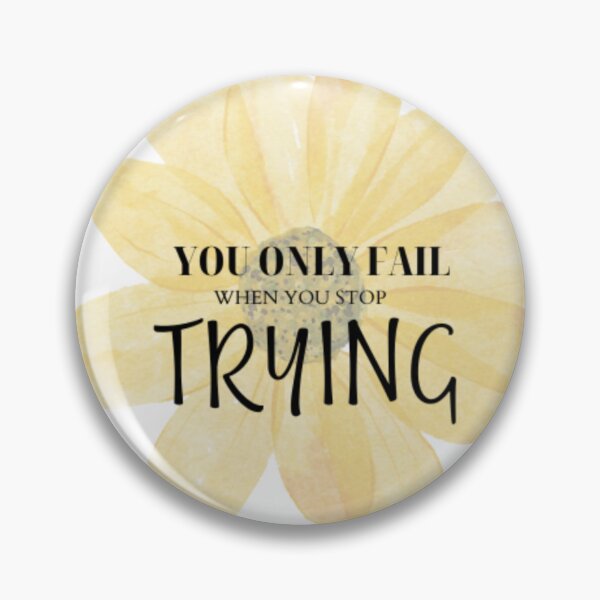 Item preview, You only fail when you stop trying designed and sold by Alejandra  Vargas.