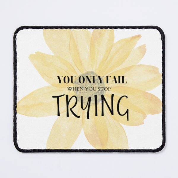 Item preview, You only fail when you stop trying designed and sold by Alejandra Vargas.