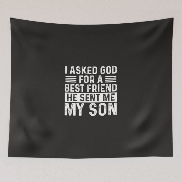 Item preview, Christian I Asked God For A Best Friend He Sent Me My Son Fathers Day 2 Christ designed and sold by LucilleHShuman.