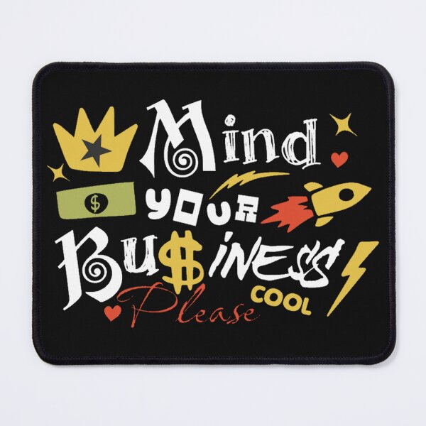 Item preview, Mind Your Business Please designed and sold by weeomano.