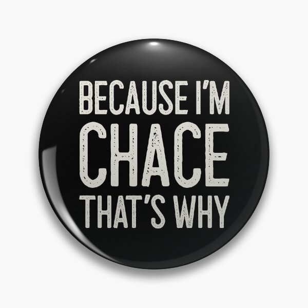 Item preview, Because I’m Chace That’s Why Funny Personalized Name designed and sold by Zischglart.