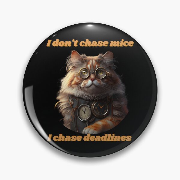Item preview, I don't chase mice, I chace deadlines designed and sold by Zischglart.