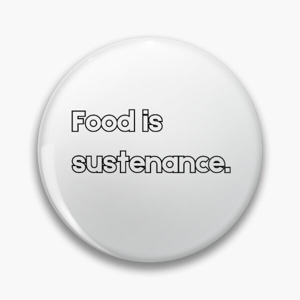 Item preview, Designs for NPC's - Food is Sustenance. designed and sold by Planetary-Disco.