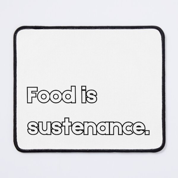 Item preview, Designs for NPC's - Food is Sustenance. designed and sold by Planetary-Disco.
