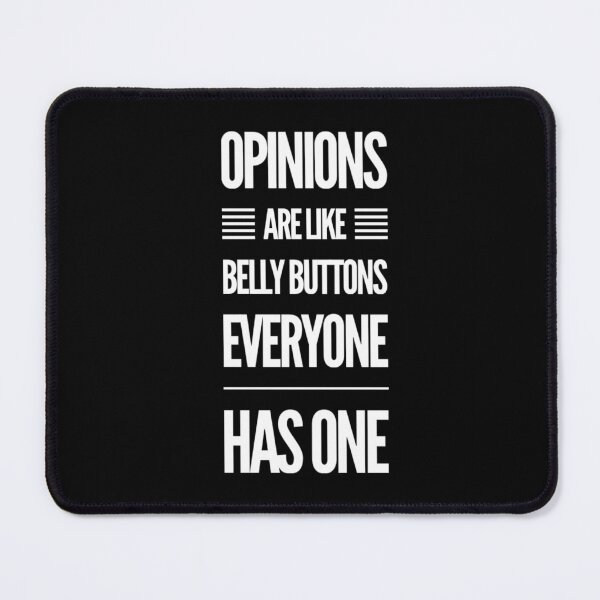 Item preview, Opinions Are Like Belly Buttons everyone has one - unpopular opinion | Perfect Gift Idea designed and sold by JOY STORE 45.