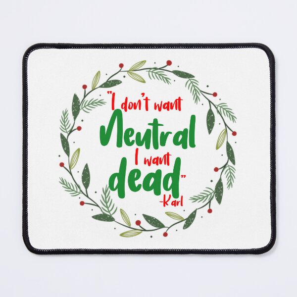 Item preview,  I don't want neutral. I want dead -Karl, Die Hard designed and sold by Sticker Up.