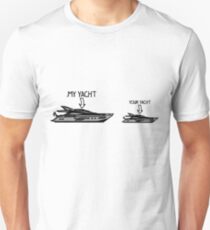 My Yacht is bigger than your Yacht Unisex T-Shirt