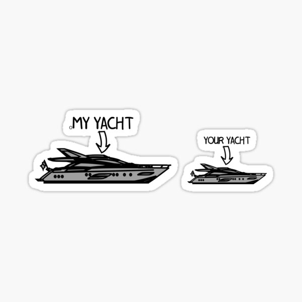My Yacht is bigger than your Yacht Sticker