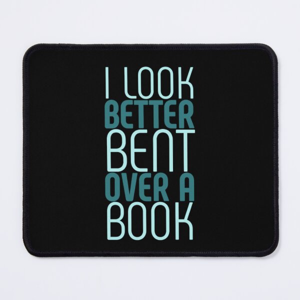 Item preview, I Look Better Bent Over A Book Book Lover designed and sold by prsagar01.