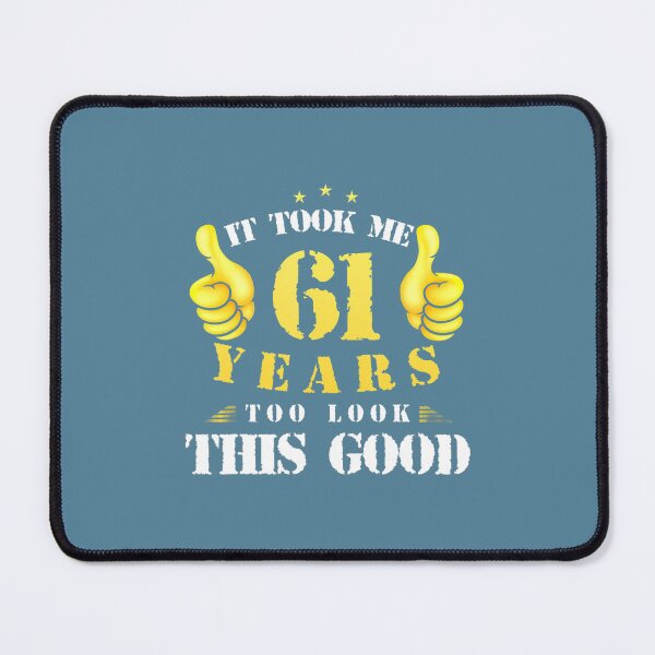 Item preview, 61th Birthday Year Old, It Took Me 61 Yrs To Look This Good designed and sold by rnabqehzzf4.