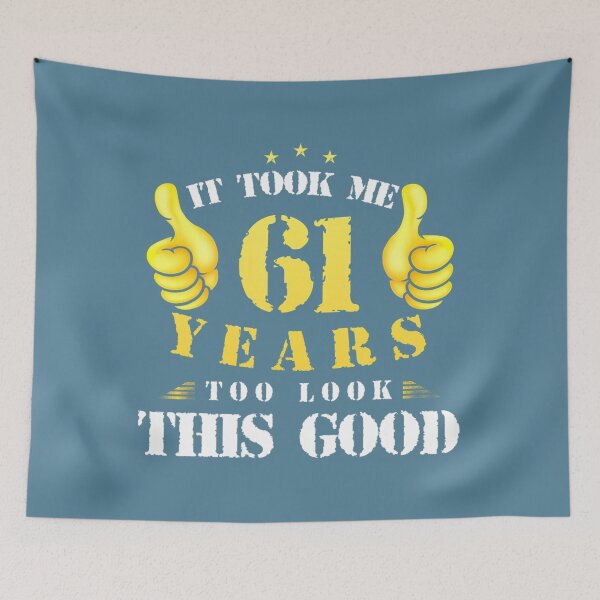 Item preview, 61th Birthday Year Old, It Took Me 61 Yrs To Look This Good 	 	 designed and sold by rnabqehzzf4.