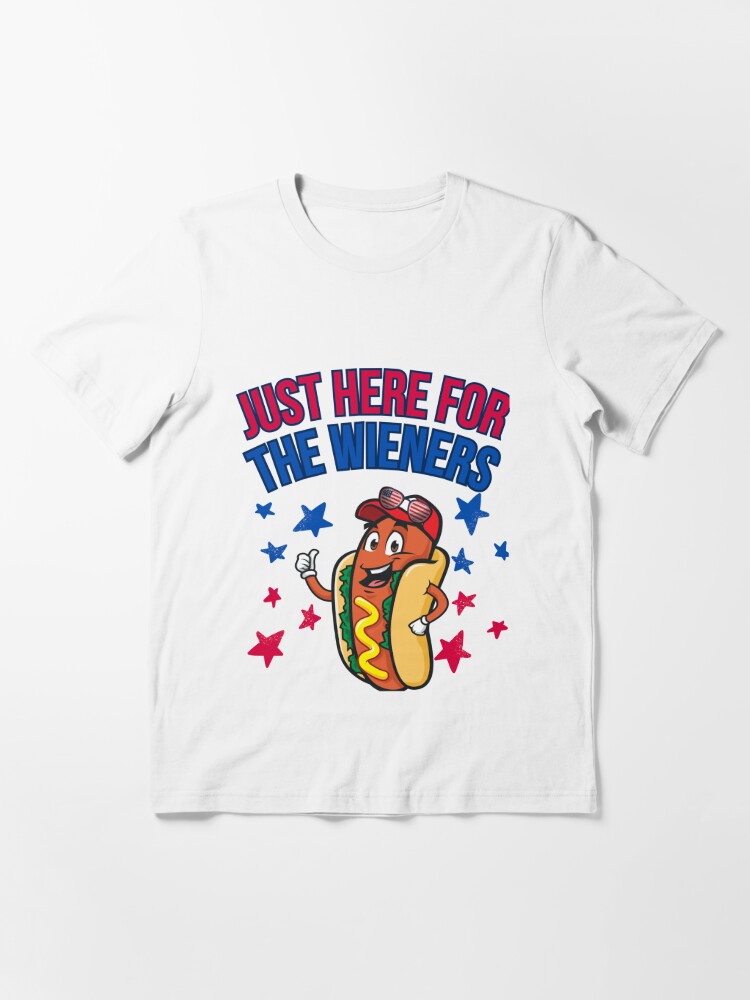 Hot Dog I'm Just Here For The Wieners 4th Of July Funny T-shirt