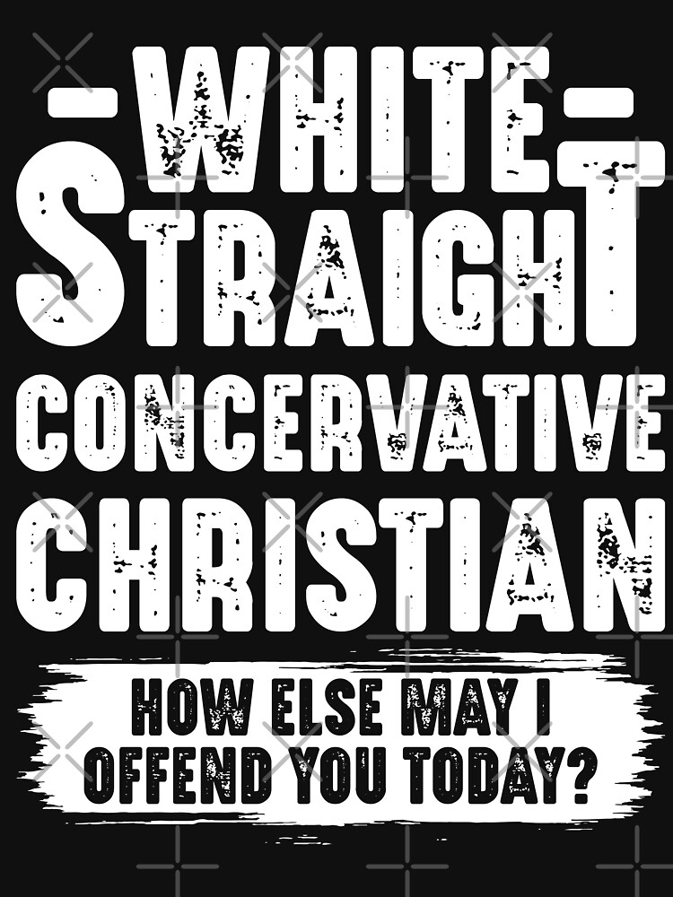 White Straight Conservative Christian Offensive Funny Shirt – Teezou Store