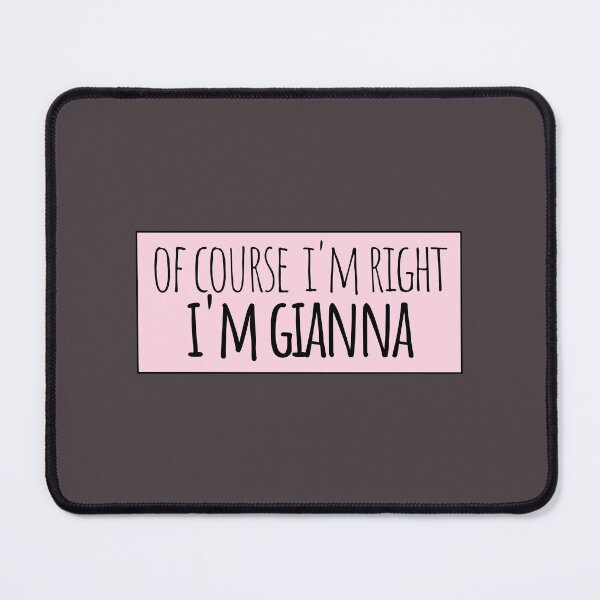 Item preview, Of Course I'm Right I'm Gianna Funny Personalized designed and sold by kindxinn.