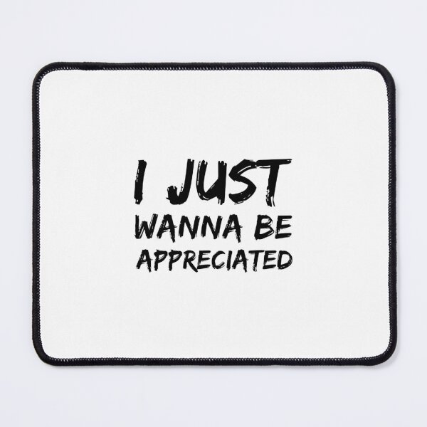 Item preview, I Just Wanna be Appreciated - Cool Sticker designed and sold by joejiing.