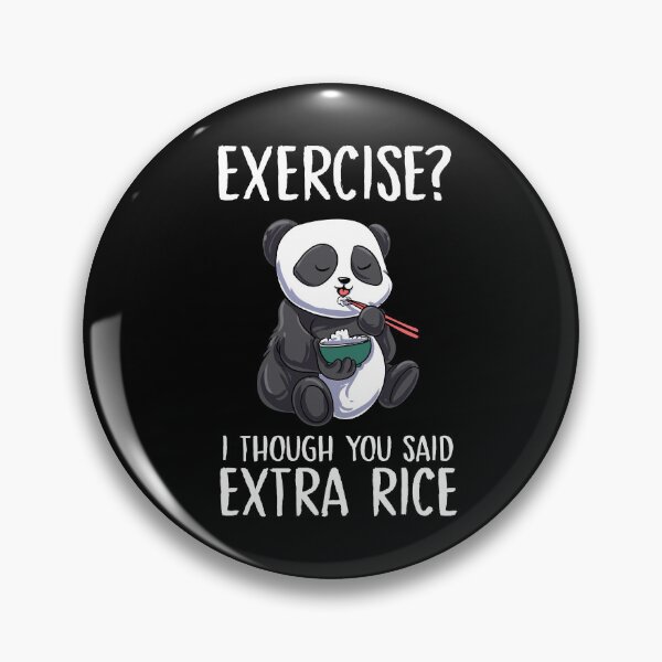 Item preview, Exercise I Thought You Said Extra Rice Panda Cute designed and sold by Pubi.