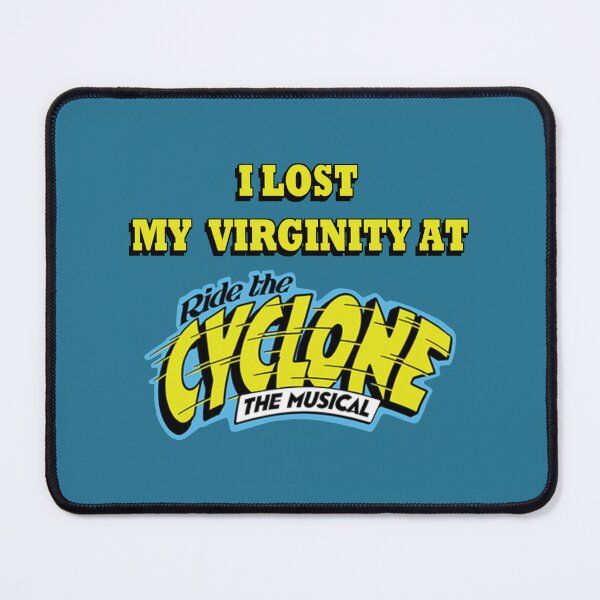 Item preview, I lost my virginity at Ride the Cyclone the Musical designed and sold by Haleydarkme.