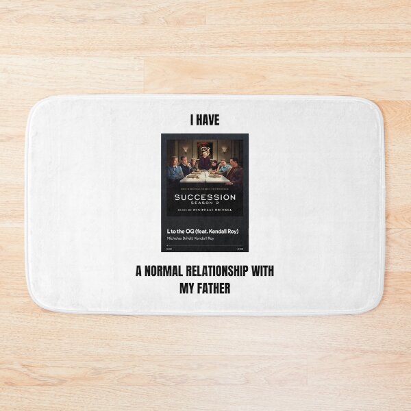 Item preview, I have a NORMAL relationship with my father Succession L to the OG designed and sold by lienbatcuoi.