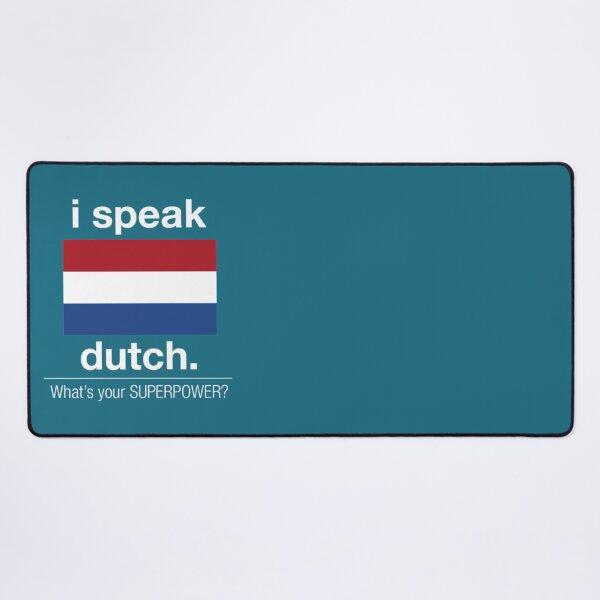 Item preview, I speak dutch Whats your SUPERPOWER   designed and sold by Malongbacgiang.