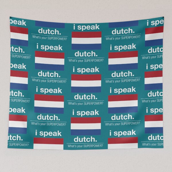 Item preview, I speak dutch Whats your SUPERPOWER   designed and sold by Malongbacgiang.
