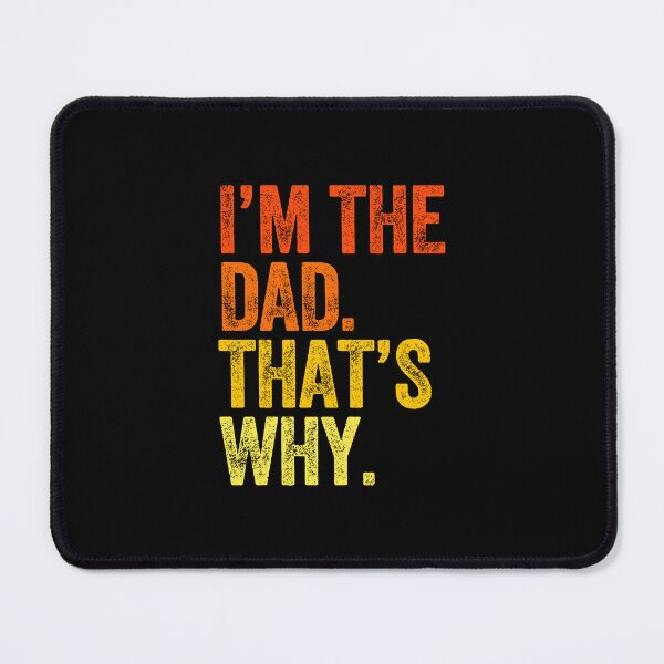 Item preview, I'M THE DAD THAT'S WHY funny fathers day papa pops birthday designed and sold by w1ckerman.