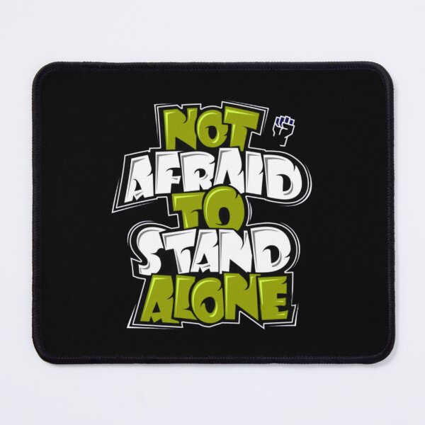 Item preview, NOT AFRAID TO STAND ALONE7 designed and sold by KrBcustom.