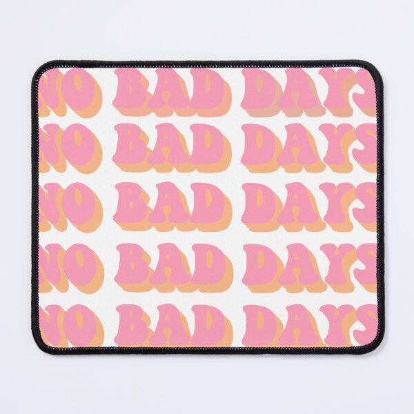 Item preview, NO BAD DAYS PINK designed and sold by roofrias.