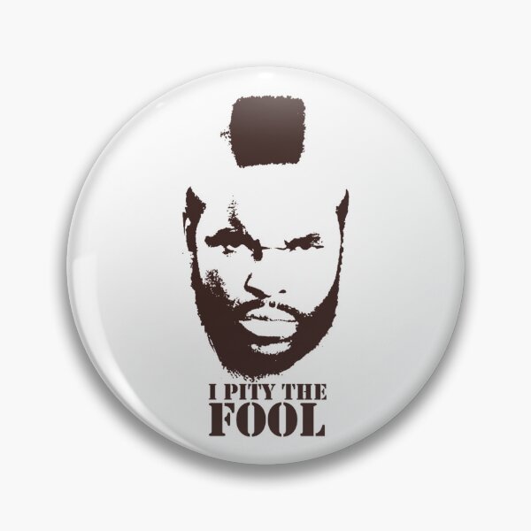 Item preview, BA Baracus I Pity The  Fool A Team   designed and sold by MatiDalessandro.