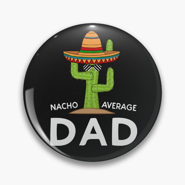 Item preview, Nacho Average Dad designed and sold by MathiaKazemi.