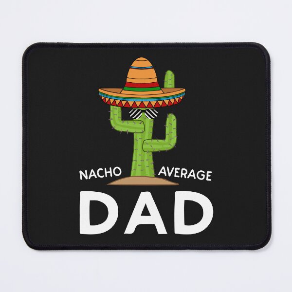 Item preview, Nacho Average Dad designed and sold by MathiaKazemi.