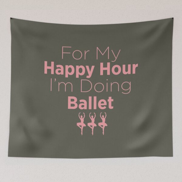 Item preview, For My Happy Hour I'm Doing Ballet designed and sold by KatieDund.