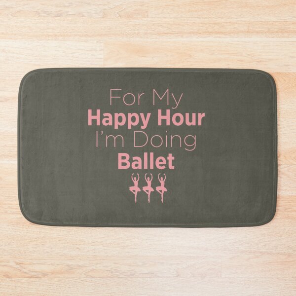 Item preview, For My Happy Hour I'm Doing Ballet designed and sold by KatieDund.