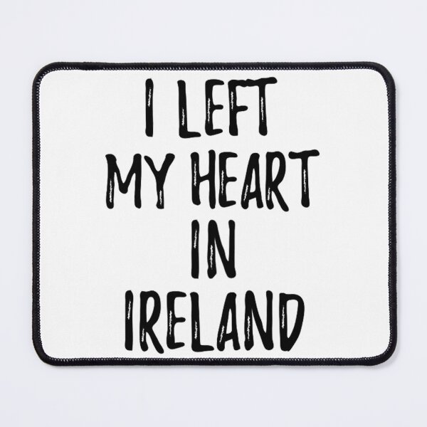 Item preview, I Left My Heart In Ireland Nostalgic Gift for Traveler Missing Home Family Lover designed and sold by Machedafamie.
