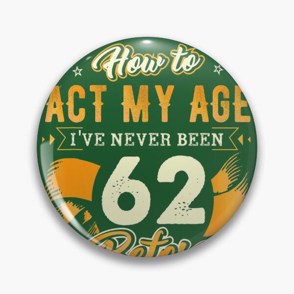 Item preview, 62nd Birthday 	 Funny How To Act My Age 62 Years Old D1 	 	 designed and sold by ynwopdxm38.