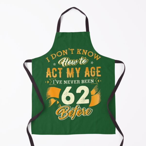 Item preview, 62nd Birthday Funny How To Act My Age 62 Years Old D1 designed and sold by ynwopdxm38.