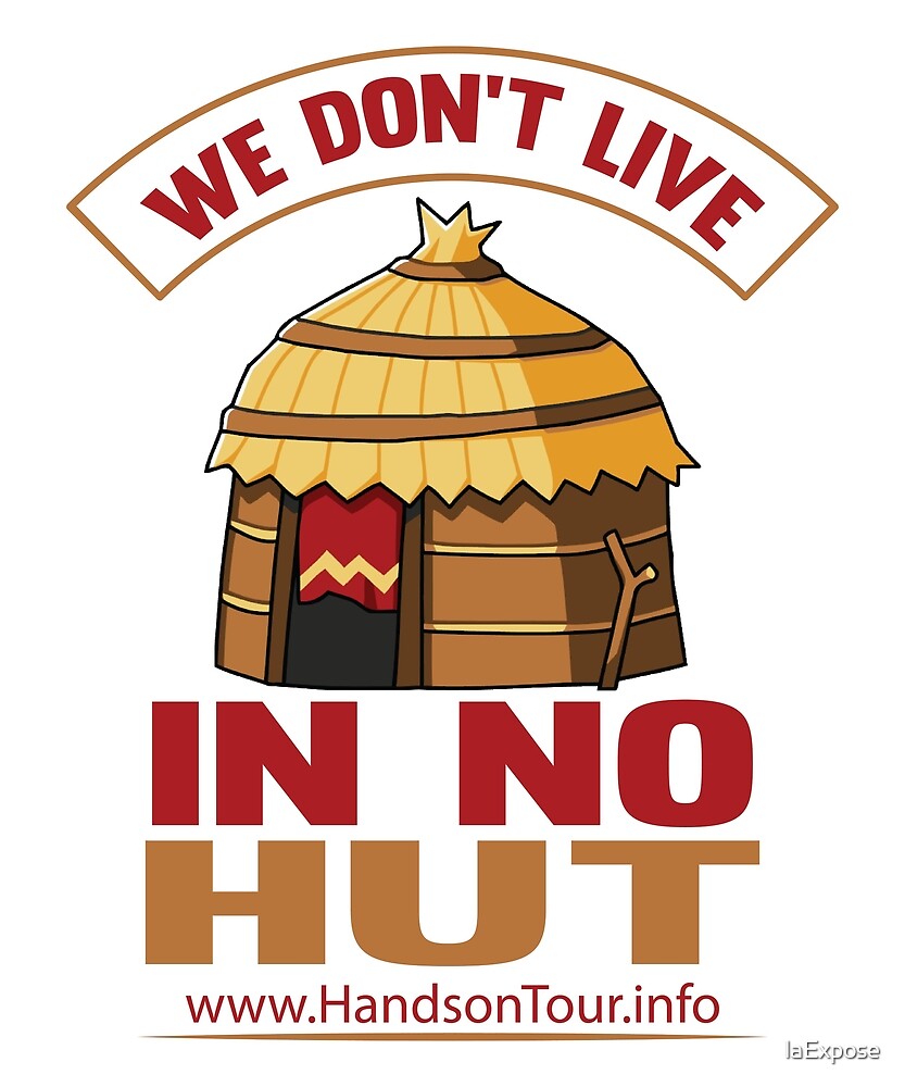 We Don't Live in No Hut by laExpose