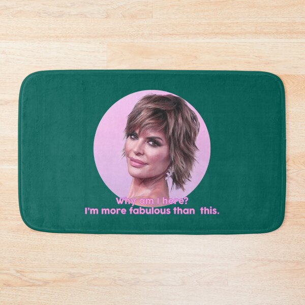 Item preview, Lisa Rinna  I am more fabulous than this quote75 designed and sold by SandraShields.