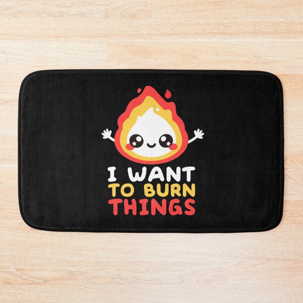 Item preview, I want to burn things designed and sold by NemiMakeit.