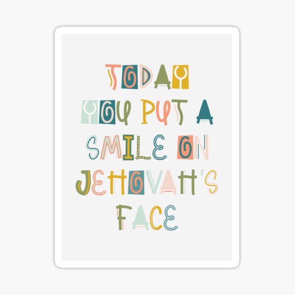 Item preview, Today You Put a Smile on Jehovah's Face designed and sold by Paper Bee Gift Shop.