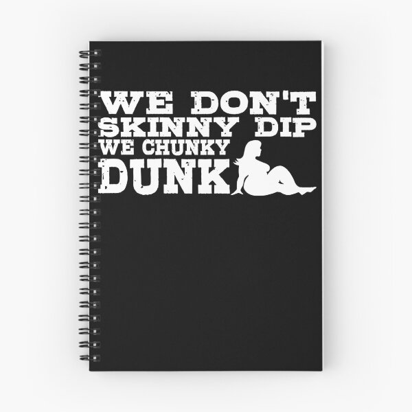 Item preview, We Don't Skinny Dip We Chunky Dunk Gear designed and sold by DynamicDesign.