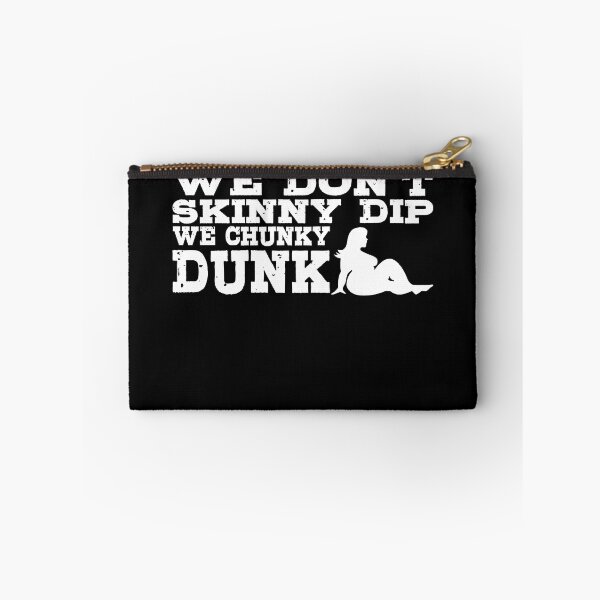 Item preview, We Don't Skinny Dip We Chunky Dunk Gear designed and sold by DynamicDesign.